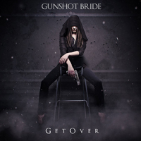 Gunshot Bride - Get Over