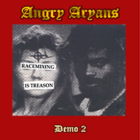Angry Aryans - Race Mixing Is Treason (Demo 1)