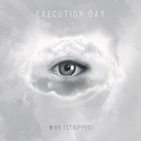 Execution Day (USA) - Woe (Stripped) (Single)