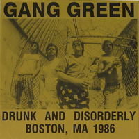 Gang Green - Drunk and Disorderly - Boston, MA (10