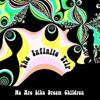 Infinite Trip - We Are Like Dream Children