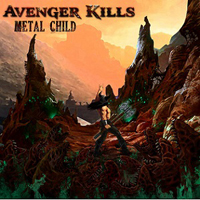 Avenger Kills - Metal Child
