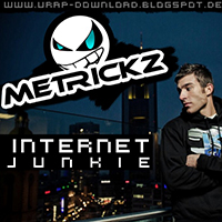 Metrickz - Internet Junkie (Mixtape)
