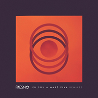 Fresno - Eu Sou A Mare Viva (Remixes, EP)