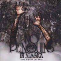 No Penquins In Alaska - Worthless Theory