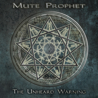 Mute Prophet - The Unheard Warning