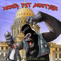 Mosh-Pit Justice - Stop Believing Lies