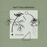 Holubowski, Matt - Solitudes