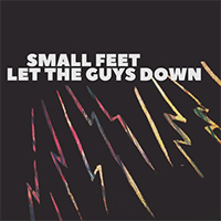 Small Feet - Let the Guys Down (Single)