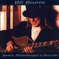 Bill Bourne - Farmer Philanthropist and Musician