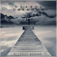 Hearts Unknown - Without Reason