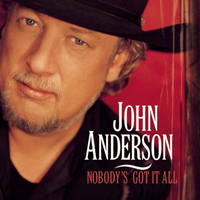 Anderson, John (USA) - Nobody's Got It All