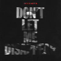 Ben Harper & The Innocent Criminals - Don't Let Me Disappear
