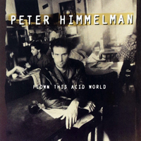 Himmelman, Peter - Flown This Acid World