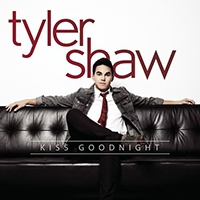 Tyler Shaw - Kiss Goodnight (Single)