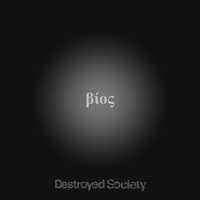 Destroyed Society - Bios