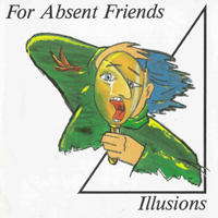 For Absent Friends - Illusions (EP)