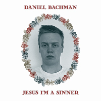 Daniel Bachman - Jesus I'm a Sinner