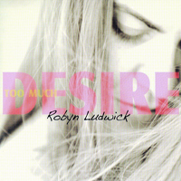 Ludwick, Robyn - Too Much Desire