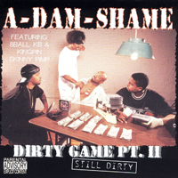 A-Dam-Shame - Dirty Game, Pt. 2. Still Dirty