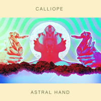 Calliope (USA) - Astral Hand (Single)