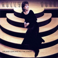 Dunn, Holly - Life and Love and All the Stages