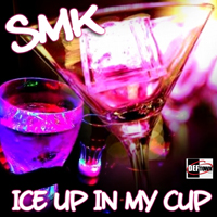 SMK - Ice Up In My Cup (Single)