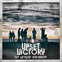 Upset Victory - The Weekend (Bad Habits) (Single)