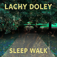 Lachy Doley - Sleep Walk