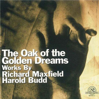Harold Budd - The Oak of The Golden Dreams (Reissue 1999) 