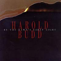 Harold Budd - By The Dawn's Early Light