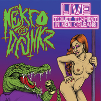Nekro Drunkz - Live Toilet Torment in New Orleans