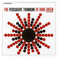 Green, Urbie - The Persuasive Trombone Of Urbie Green
