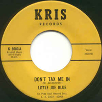 Little Joe Blue - Don't Tax Me In (7