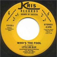 Little Joe Blue - Who's The Fool (7