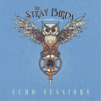 Stray Birds - Echo sessions (EP)
