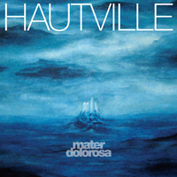 Hautville - Mater Dolorosa
