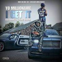Millionaire, Yo - I Get It [Remix] (Single)