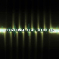 Egorythmia - Beat Execute [EP]