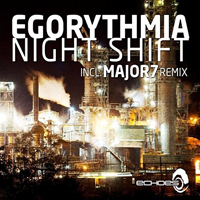 Egorythmia - Night Shift [Single]