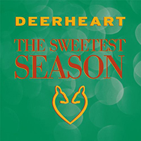 Deerheart - The Sweetest Season (Single)