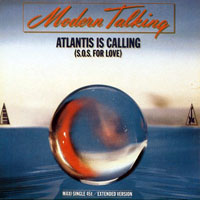 Modern Talking - Atlantis Is Calling (S.O.S.For Love) [Single]