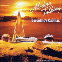 Modern Talking - Geronimo's Cadillac (Single)