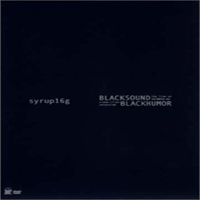 Syrup16g - Blacksound/Blackhumor