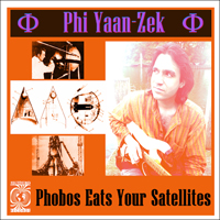Yaan-Zek, Phi - Phobos Eats Your Satellites [Single]