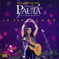 Fernandes, Paula - Multishow Ao Vivo - Um Ser Amor (CD 1)