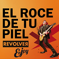 Revolver (ESP) - El Roce De Tu Piel (Single)