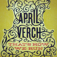 Verch, April - That's How We Run