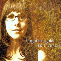 Verch, April - Bright Like Gold