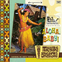 Tikiyaki Orchestra - Aloha, Baby!